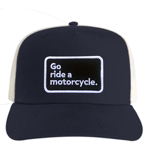 "Go ride a motorcycle" patch sewn on front of trucker hat