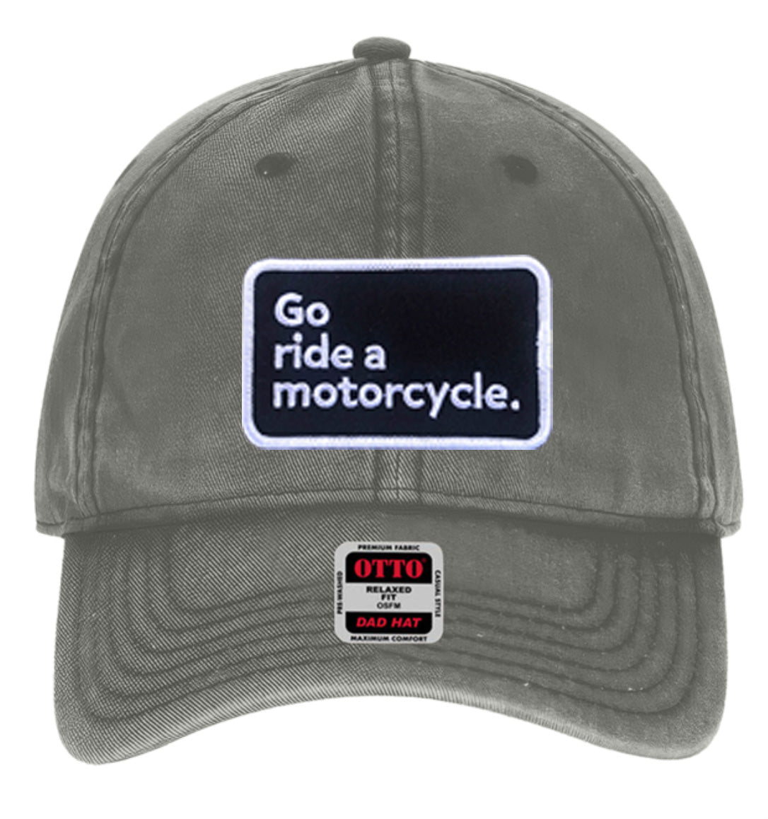 "go ride a motorcycle" patch sewn on front of mineral washed hat