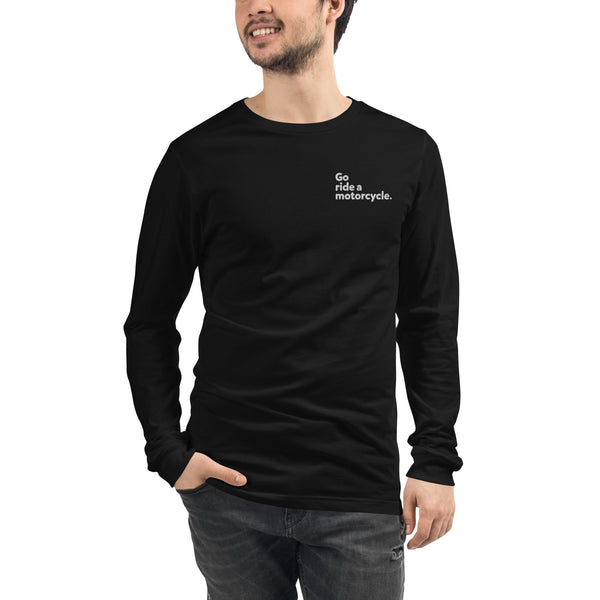 "Go ride a motorcycle." Embroidered Long Sleeve