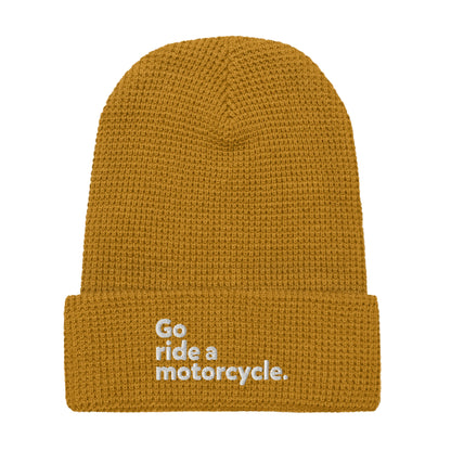 "Go ride a motorcycle" waffle knit embroidered beanie
