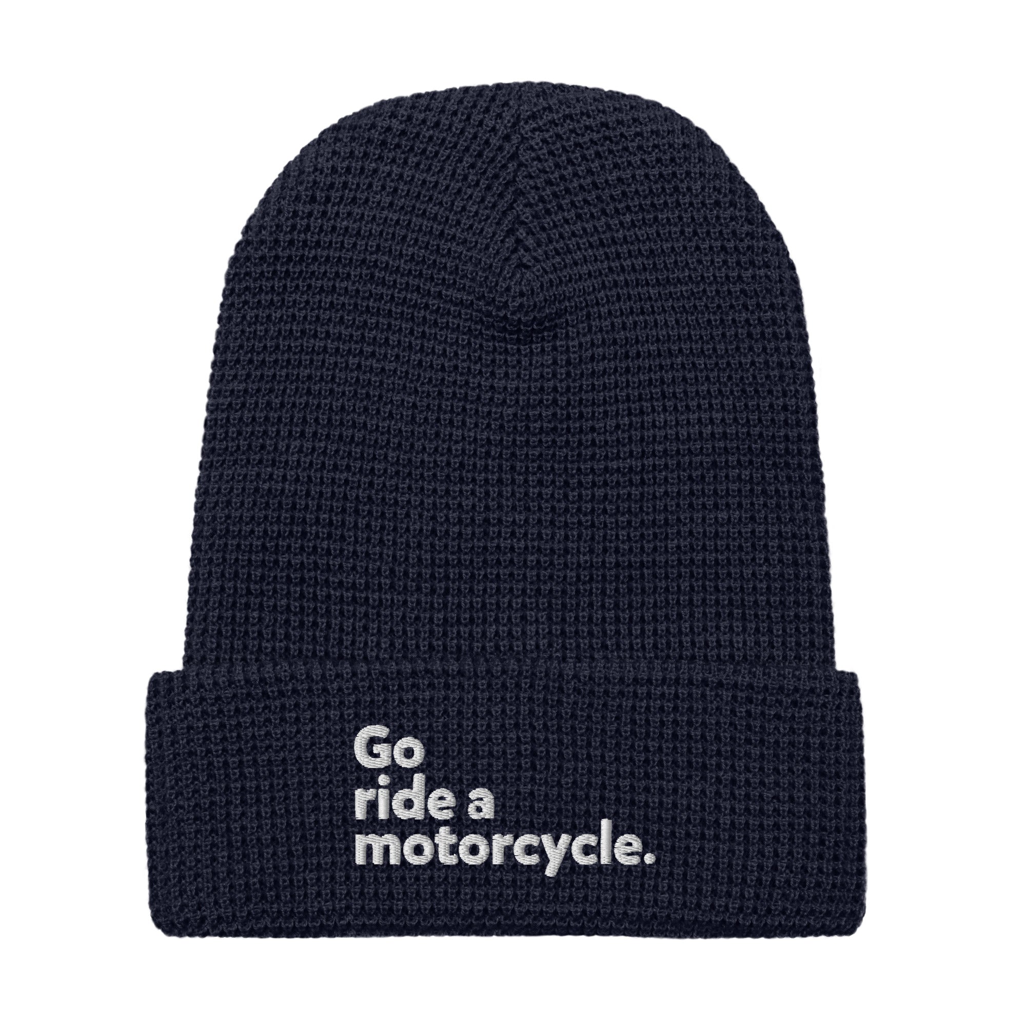 "Go ride a motorcycle" waffle knit embroidered beanie
