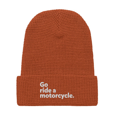 "Go ride a motorcycle" waffle knit embroidered beanie